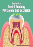 Handbook of Dental Anatomy, Physiology and Occlusion (eBook, ePUB) Handbook of Dental Anatomy, Physiology and Occlusion (eBook, ePUB)