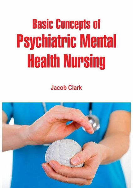 Basic Concepts of Psychiatric Mental Health Nursing (eBook, ePUB) Basic Concepts of Psychiatric Mental Health Nursing (eBook, ePUB)