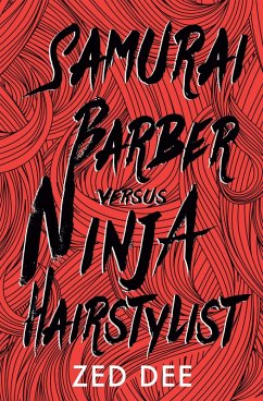 Samurai Barber Versus Ninja Hairstylist (eBook, ePUB) - Dee, Zed