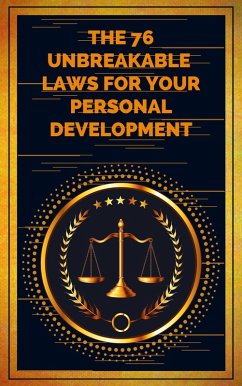The 76 Unbreakable Laws for Your Personal Development (eBook, ePUB) - Libres, Mentes