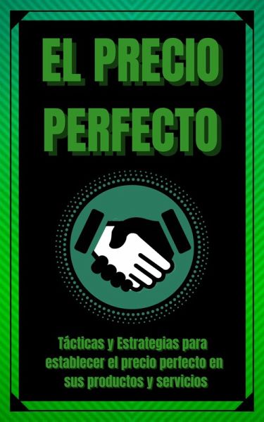 El Precio Perfecto (eBook, ePUB) El Precio Perfecto (eBook, ePUB)