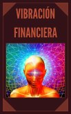 Vibración Financiera (eBook, ePUB) Vibración Financiera (eBook, ePUB)