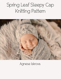 Spring Leaf Sleepy Cap Knitting Pattern (eBook, ePUB) - Iskrova, Agnese