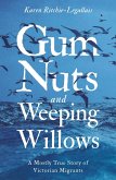 Gum Nuts and Weeping Willows (eBook, ePUB) Gum Nuts and Weeping Willows (eBook, ePUB)