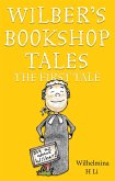 Wilber's Bookshop Tales: The First Tale (eBook, ePUB)