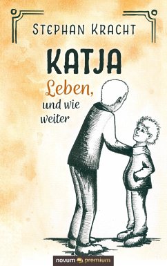 Katja - Leben, und wie weiter (eBook, ePUB) - Kracht, Stephan