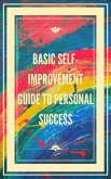 Basic Self-improvement Guide to Personal Success (eBook, ePUB)