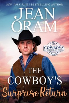 The Cowboy's Surprise Return (The Cowboys of Sweetheart Creek, Texas, #5) (eBook, ePUB) - Oram, Jean
