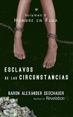 Esclavos De Las Circunstancias (Hombre en Fuga Volumen V) (eBook, ePUB)