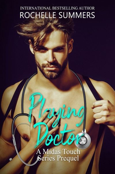 Playing Doctor (The Midas Touch Series Prequel) (eBook, ePUB)
