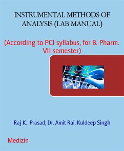 INSTRUMENTAL METHODS OF ANALYSIS (LAB MANUAL) (eBook, ePUB) - Amit Rai, Dr.; K. Prasad, Raj; Singh, Kuldeep