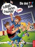 Die drei ??? Kids, Fußball, Ferien, Freunde! (drei Fragezeichen Kids) (eBook, PDF)