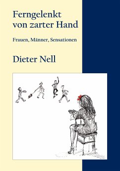 Ferngelenkt von zarter Hand (eBook, ePUB) - Nell, Dieter