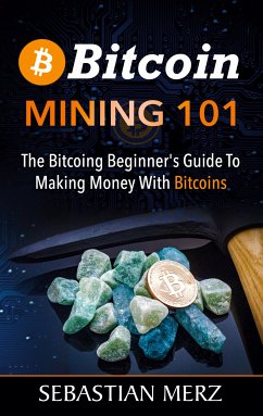 Bitcoin Mining 101 (eBook, ePUB)
