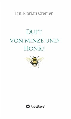 Duft von Minze und Honig (eBook, ePUB) - Cremer, Jan Florian