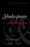 Shakespeare and the Romantics (eBook, ePUB) Shakespeare and the Romantics (eBook, ePUB)