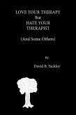 Love Your Therapy But Hate Your Therapist (And Some Others) (eBook, ePUB) Love Your Therapy But Hate Your Therapist (And Some Others) (eBook, ePUB)