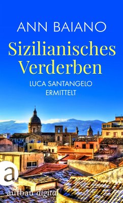 Sizilianisches Verderben (eBook, ePUB) - Baiano, Ann