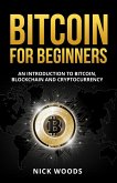 Bitcoin for Beginners - An Introduction to Bitcoin, Blockchain and Cryptocurrency (eBook, ePUB)