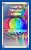 Positive Thinking Action (eBook, ePUB) Positive Thinking Action (eBook, ePUB)