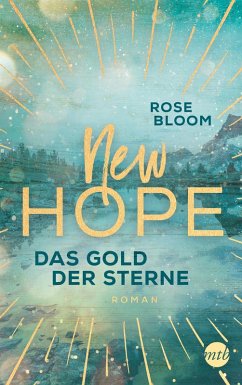 Das Gold der Sterne / New Hope Bd.1 (eBook, ePUB) - Bloom, Rose