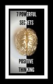 7 Powerful Secrets Positive Thinking (eBook, ePUB) 7 Powerful Secrets Positive Thinking (eBook, ePUB)