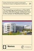The Competing Jurisdictions of the WTO and the UNCLOS Dispute Settlement Fora in the Context of Multifaceted Disputes