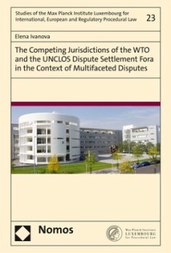 The Competing Jurisdictions of the WTO and the UNCLOS Dispute Settlement Fora in the Context of Multifaceted Disputes - Ivanova, Elena