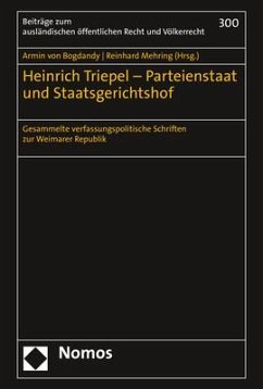 Heinrich Triepel - Parteienstaat und Staatsgerichtshof - Bogdandy, Armin von;Mehring, Reinhard