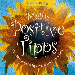 Mellis positive Tipps - Reißig, Melanie