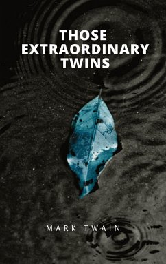 Those Extraordinary Twins (eBook, ePUB) - Twain, Mark