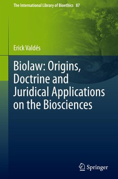 Biolaw: Origins, Doctrine and Juridical Applications on the Biosciences - Valdés, Erick