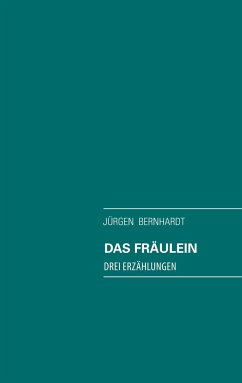 Das Fräulein - Bernhardt, Jürgen