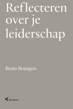 Reflecteren over je leiderschap (eBook, ePUB) - Bourgois, Bruin