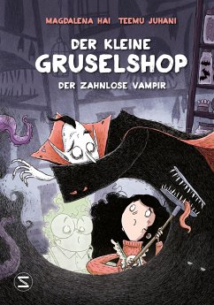 Der zahnlose Vampir / Der kleine Gruselshop Bd.2 - Hai, Magdalena