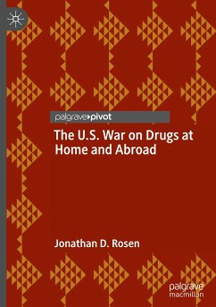 The U.S. War on Drugs at Home and Abroad - Rosen, Jonathan D.