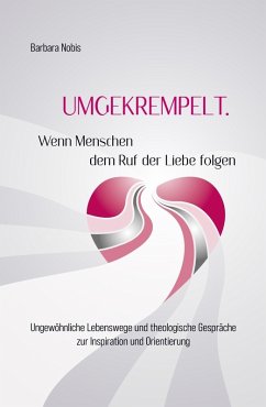 Cover UMGEKREMPELT. Wenn Menschen dem Ruf der Liebe folgen (eBook, ePUB)