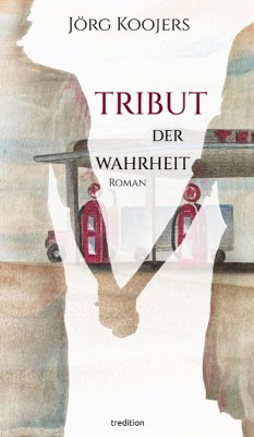 Tribut der Wahrheit (eBook, ePUB) - Koojers, Jörg