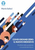 Covid Ground Zero Il nuovo Medioevo (eBook, ePUB)