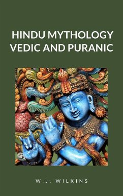 Hindu Mythology, Vedic and Puranic (eBook, ePUB) - J. Wilkins, W.