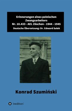 Erinnerungen eines polnischen Zwangsarbeiters (eBook, ePUB) - Sulek, Edward; Szuminski, Konrad
