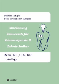 Abrechnung Zahnersatz für Zahnarztpraxis & Zahntechniker - Streifeneder-Mengele, Petra;Königer, Martina