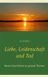 Liebe, Leidenschaft und Tod - Bild 1