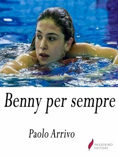 Benny per sempre (eBook, ePUB) - Arrivo, Paolo