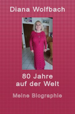 80 Jahre auf der Welt (eBook, ePUB) - Wolfbach, Diana