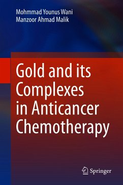 Gold and its Complexes in Anticancer Chemotherapy (eBook, PDF) - Wani, Mohmmad Younus; Malik, Manzoor Ahmad