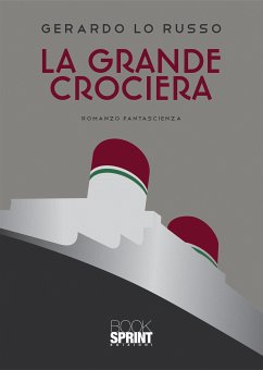 La Grande Crociera (eBook, ePUB) - Lo Russo, Gerardo