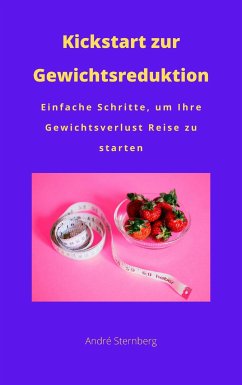Kickstart zur Gewichtsreduktion (eBook, ePUB) - Sternberg, Andre