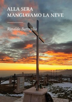 Alla sera mangiavamo la neve (eBook, ePUB) - Battaglia, Rinaldo