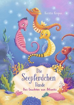 Das Leuchten von Atlantis / Die Seepferdchen-Bande Bd.2 - Kropac, Kerstin